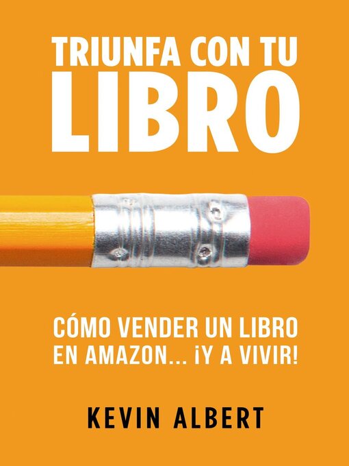 Title details for Cómo vender un libro en Amazon... ¡y a vivir! by Kevin Albert - Available